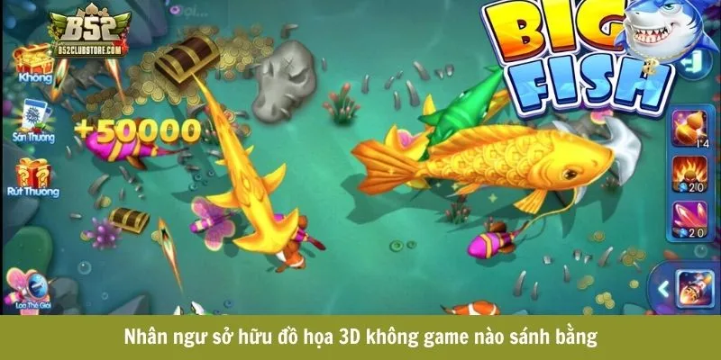Bắn cá nhân ngư sở hữu đồ họa 3D không game nào sánh bằng