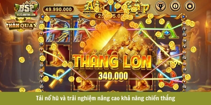 Bí quyết chinh phục hình thức nổ hũ sau khi tải