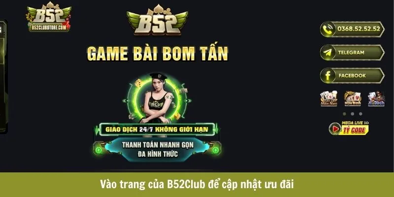 Vào trang của B52Club để cập nhật ưu đãi