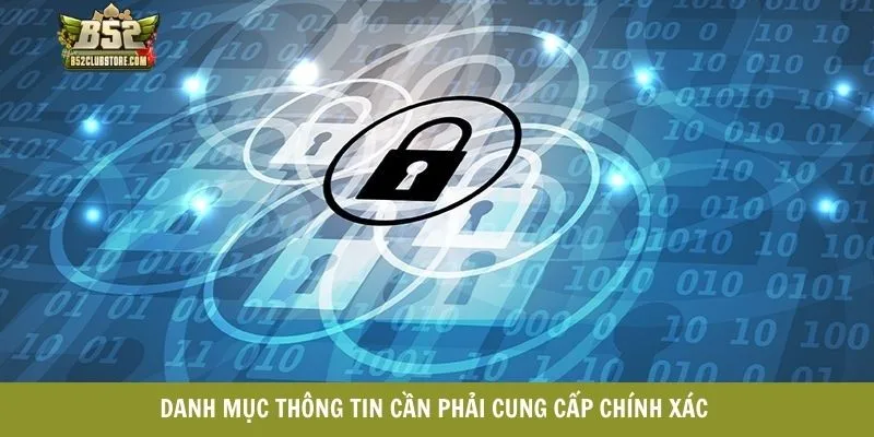 Danh mục thông tin cần phải cung cấp chính xác