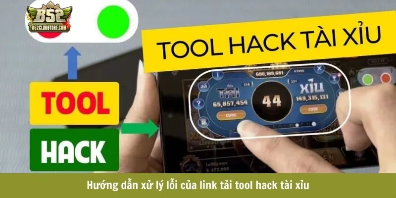 Hướng dẫn xử lý lỗi của link tải tool hack tài xỉu