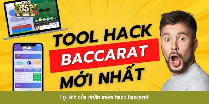 Lợi ích của phần mềm hack baccarat