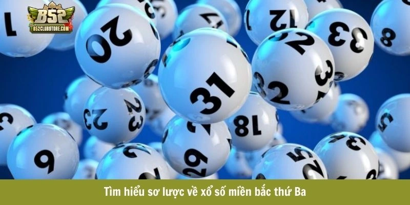 Tổng quan về hình thức xổ số vào thứ Ba