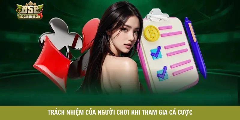 Trách nhiệm của người chơi khi tham gia cá cược